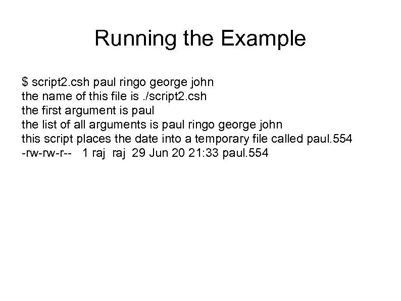 Running the Example $ script 2. csh paul ringo george john the name of