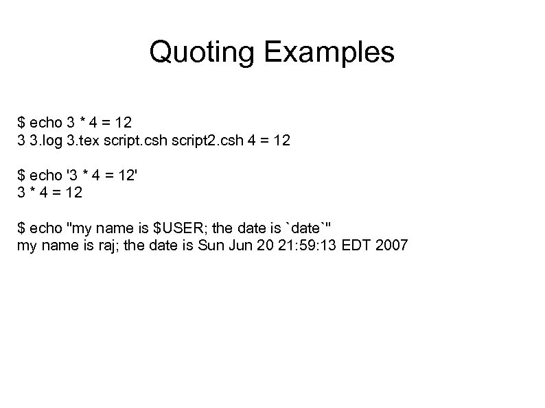 Quoting Examples $ echo 3 * 4 = 12 3 3. log 3. tex