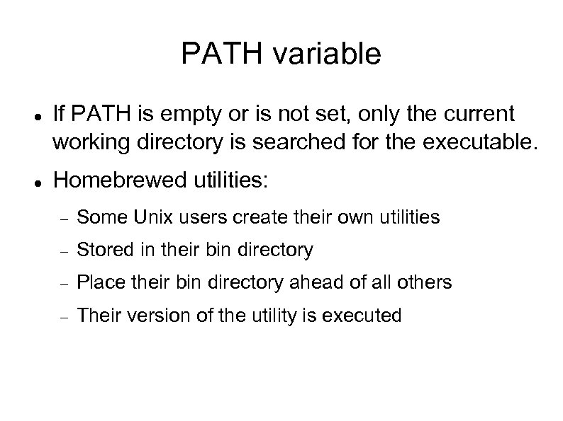 PATH variable If PATH is empty or is not set, only the current working