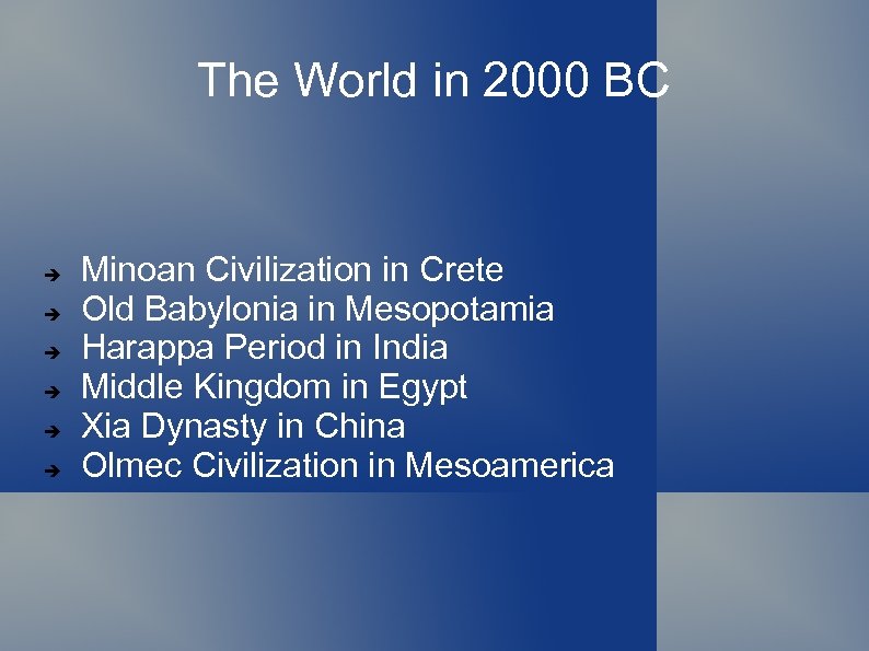 The World in 2000 BC Minoan Civilization in Crete Old Babylonia in Mesopotamia Harappa
