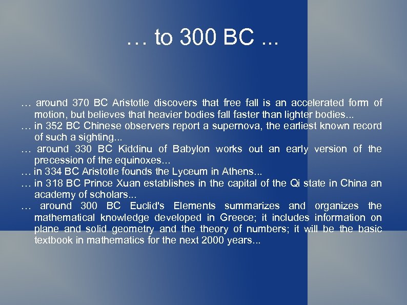 … to 300 BC. . . … around 370 BC Aristotle discovers that free