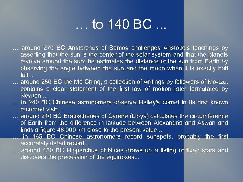 … to 140 BC. . . … around 270 BC Aristarchus of Samos challenges