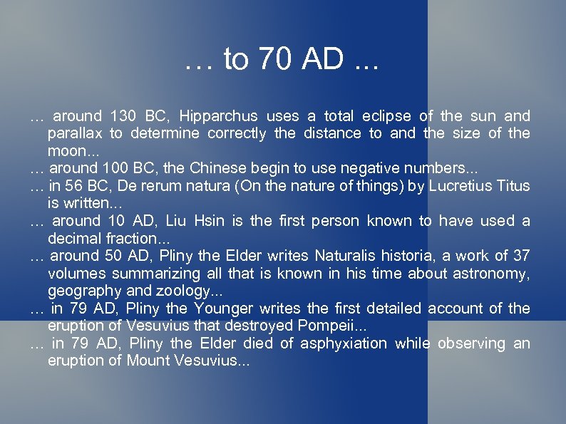 … to 70 AD. . . … around 130 BC, Hipparchus uses a total