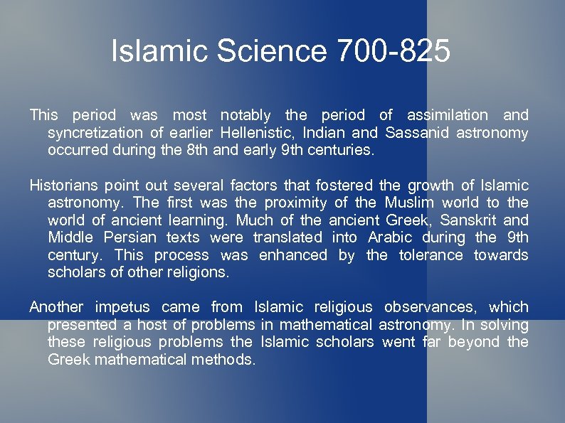 Islamic Science 700 -825 This period was most notably the period of assimilation and
