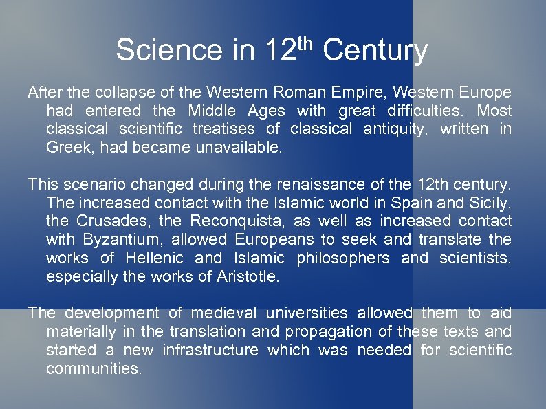 Science in 12 th Century After the collapse of the Western Roman Empire, Western