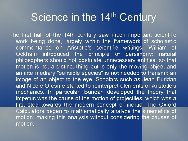 Science in the 14 th Century The first half of the 14 th century