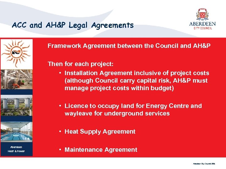 ACC and AH&P Legal Agreements Framework Agreement between the Council and AH&P Then for