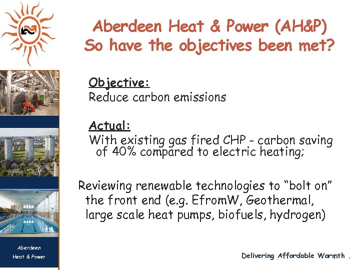 Aberdeen Heat & Power (AH&P) So have the objectives been met? Objective: Reduce carbon