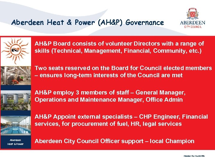 Aberdeen Heat & Power (AH&P) Governance AH&P Board consists of volunteer Directors with a