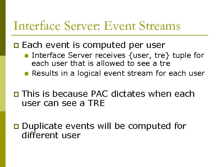 Interface Server: Event Streams p Each event is computed per user n n Interface