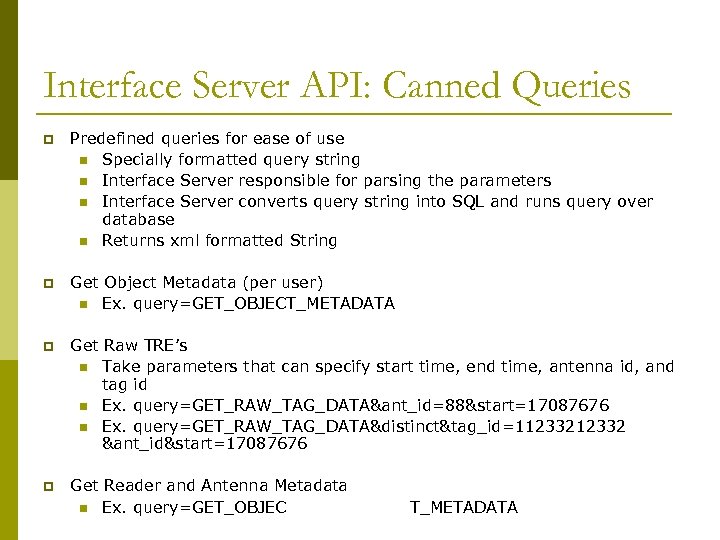 Interface Server API: Canned Queries p Predefined queries for ease of use n Specially