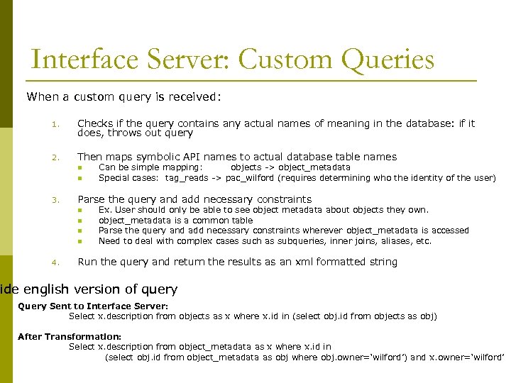 Interface Server: Custom Queries When a custom query is received: 1. Checks if the