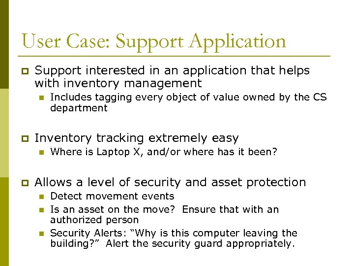 User Case: Support Application p Support interested in an application that helps with inventory
