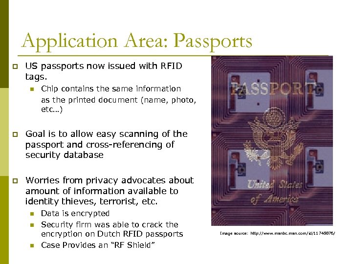 Application Area: Passports p US passports now issued with RFID tags. n Chip contains