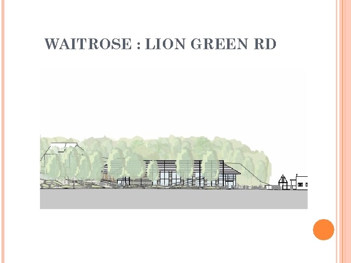 WAITROSE : LION GREEN RD 