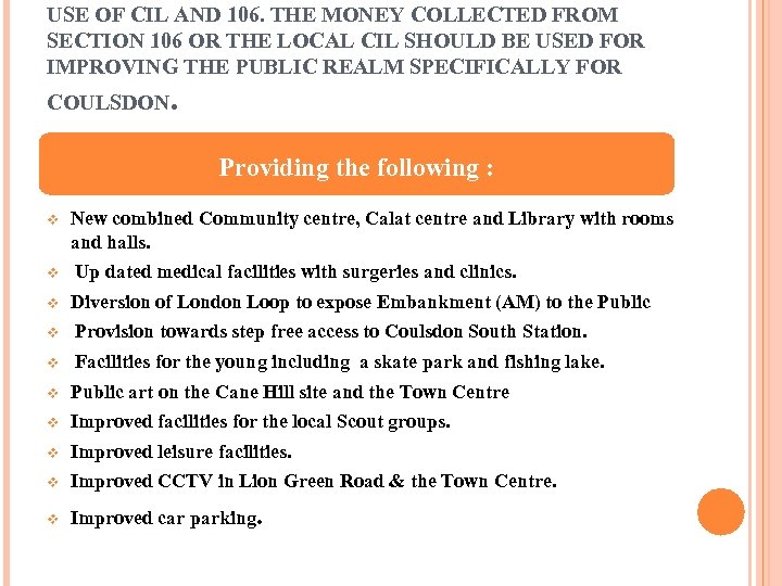 USE OF CIL AND 106. THE MONEY COLLECTED FROM SECTION 106 OR THE LOCAL