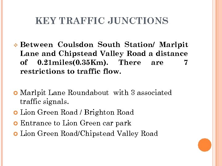 KEY TRAFFIC JUNCTIONS v Between Coulsdon South Station/ Marlpit Lane and Chipstead Valley Road