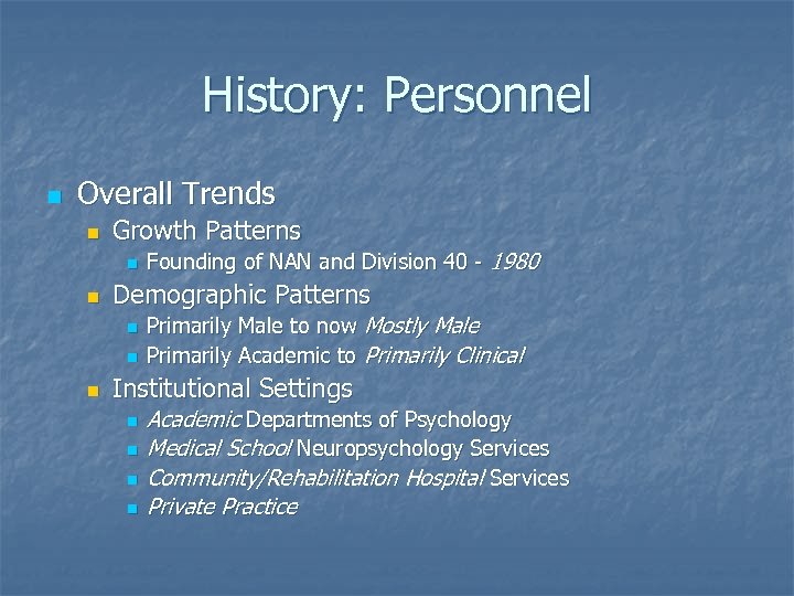 History: Personnel n Overall Trends n Growth Patterns n n Demographic Patterns n n