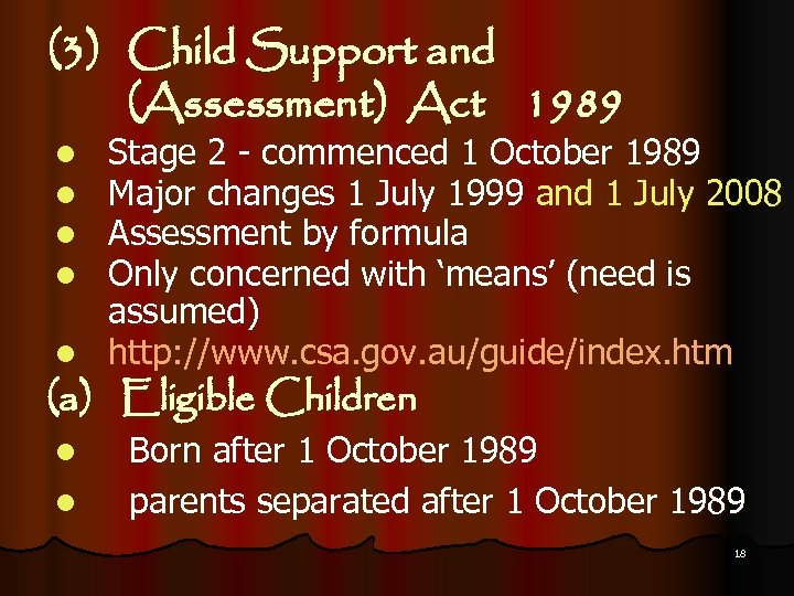 (3) Child Support and (Assessment) Act 1989 Stage 2 - commenced 1 October 1989