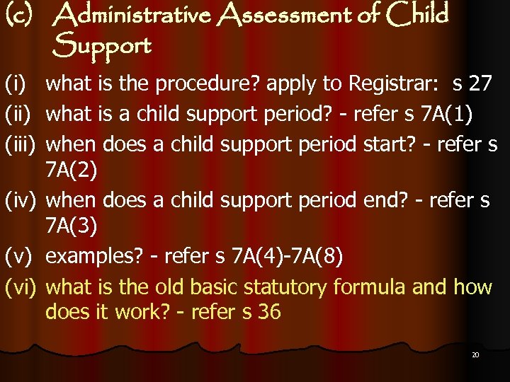 (c) Administrative Assessment of Child Support (i) what is the procedure? apply to Registrar:
