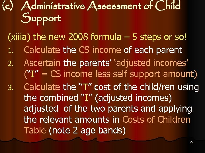 (c) Administrative Assessment of Child Support (xiiia) the new 2008 formula – 5 steps
