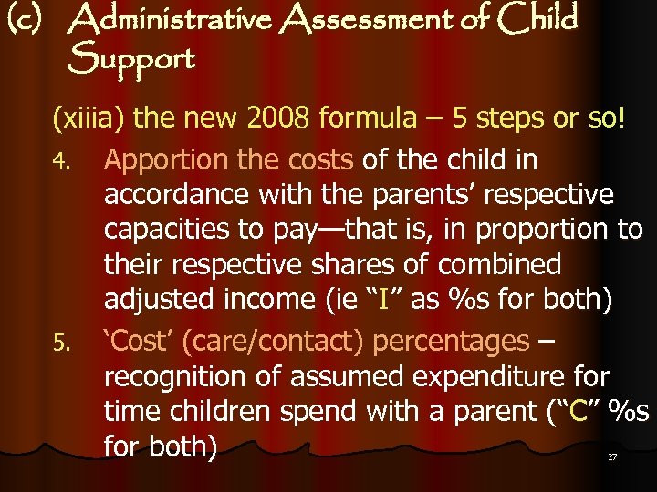 (c) Administrative Assessment of Child Support (xiiia) the new 2008 formula – 5 steps