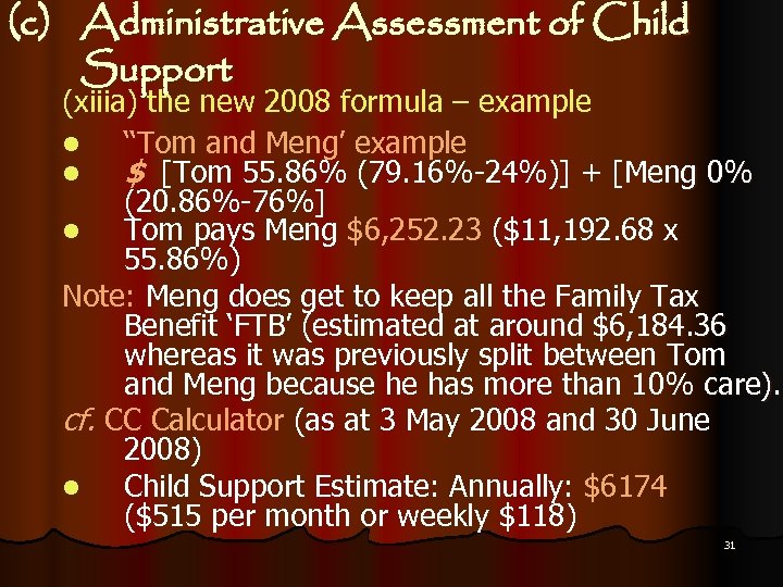 (c) Administrative Assessment of Child Support (xiiia) the new 2008 formula – example l