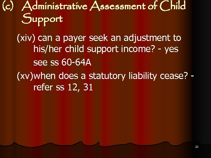 (c) Administrative Assessment of Child Support (xiv) can a payer seek an adjustment to