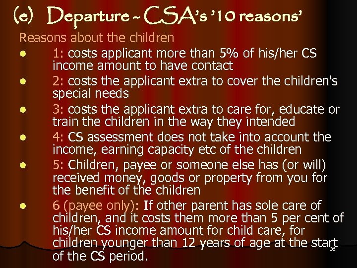(e) Departure - CSA’s ’ 10 reasons’ Reasons about the children l 1: costs