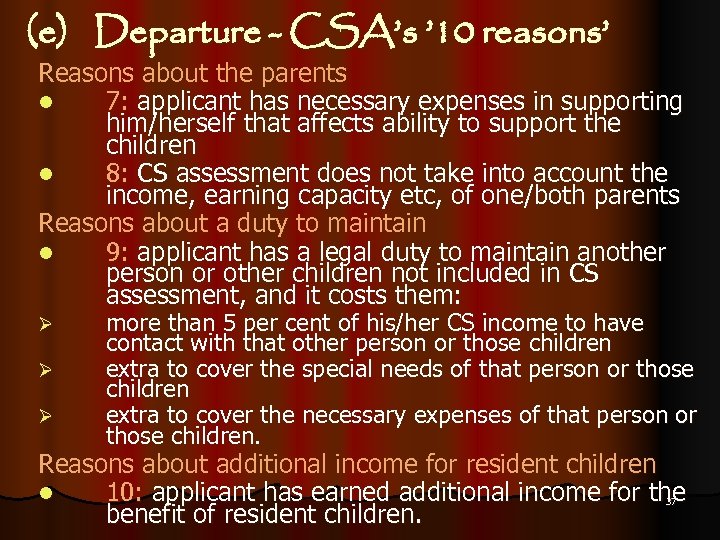 (e) Departure - CSA’s ’ 10 reasons’ Reasons about the parents l 7: applicant