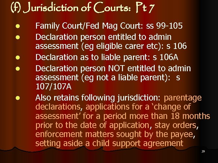 (f) Jurisdiction of Courts: Pt 7 l l l Family Court/Fed Mag Court: ss