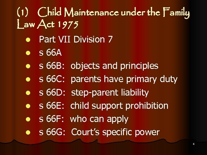 (1) Child Maintenance under the Family Law Act 1975 l l l l Part