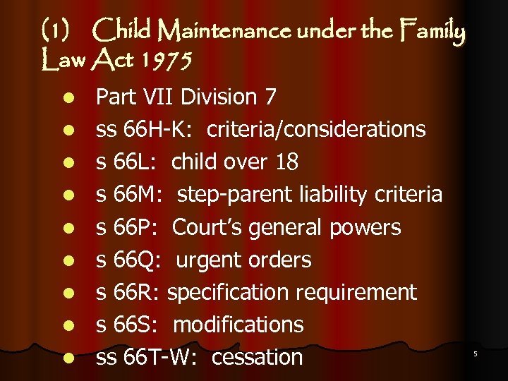 (1) Child Maintenance under the Family Law Act 1975 l l l l l