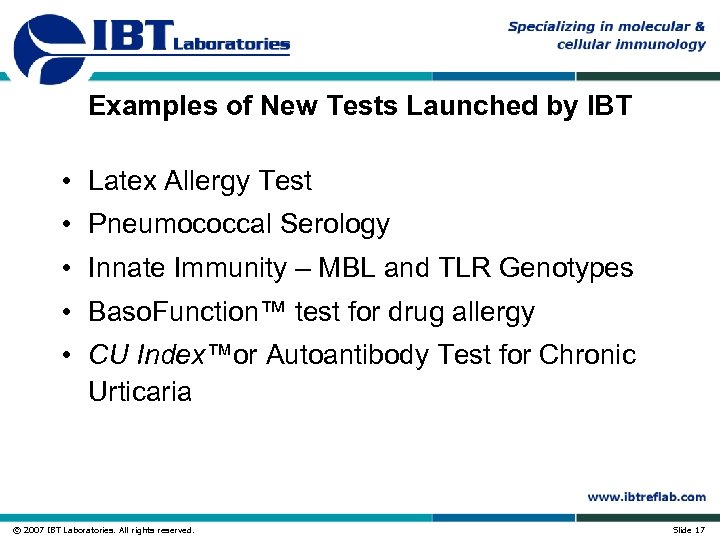 Examples of New Tests Launched by IBT • Latex Allergy Test • Pneumococcal Serology
