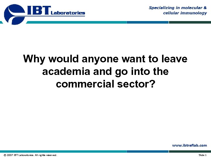 Why would anyone want to leave academia and go into the commercial sector? ©