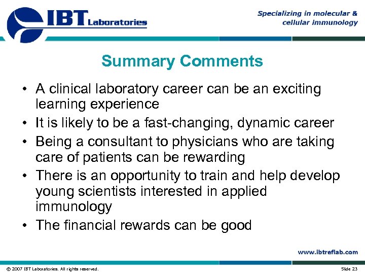 Summary Comments • A clinical laboratory career can be an exciting learning experience •