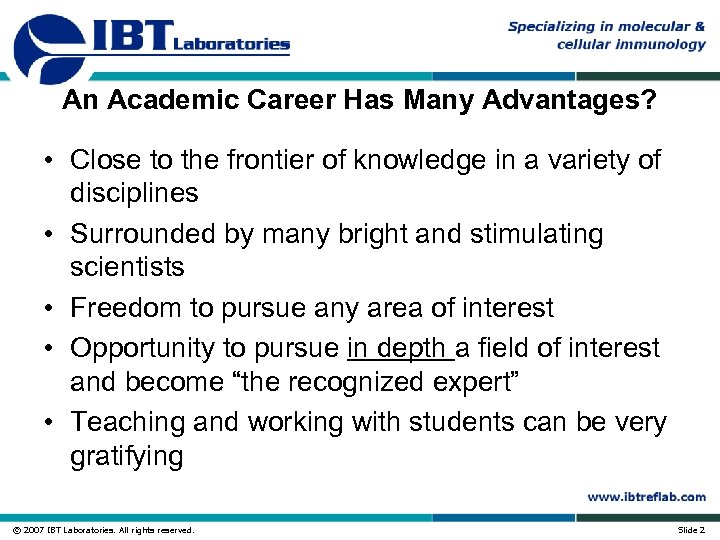 An Academic Career Has Many Advantages? • Close to the frontier of knowledge in