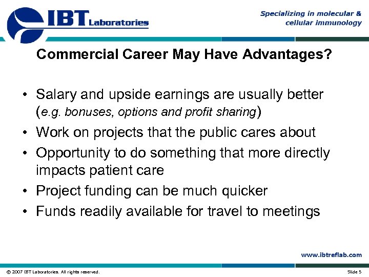 Commercial Career May Have Advantages? • Salary and upside earnings are usually better (e.