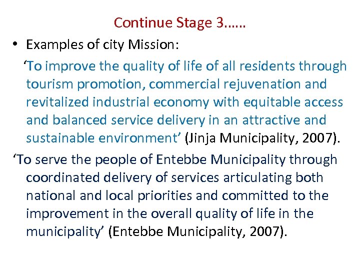 Continue Stage 3…… • Examples of city Mission: ‘To improve the quality of life
