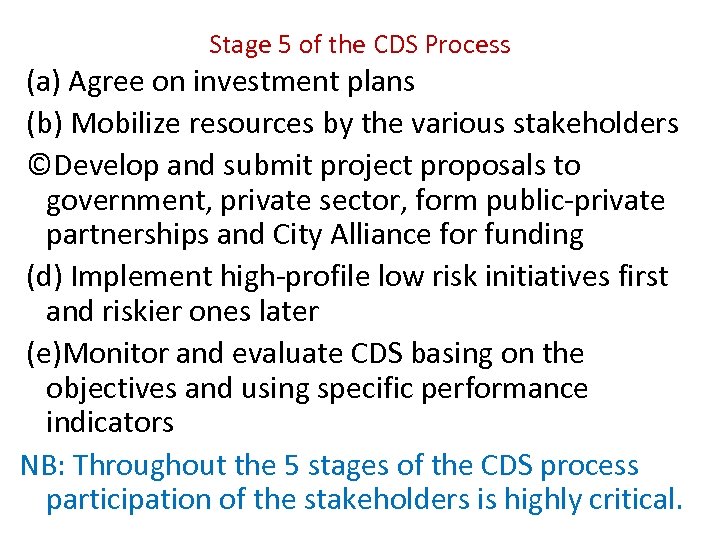 Stage 5 of the CDS Process (a) Agree on investment plans (b) Mobilize resources