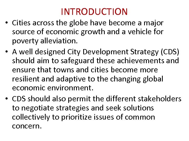 INTRODUCTION • Cities across the globe have become a major source of economic growth