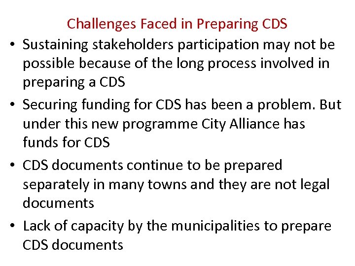  • • Challenges Faced in Preparing CDS Sustaining stakeholders participation may not be