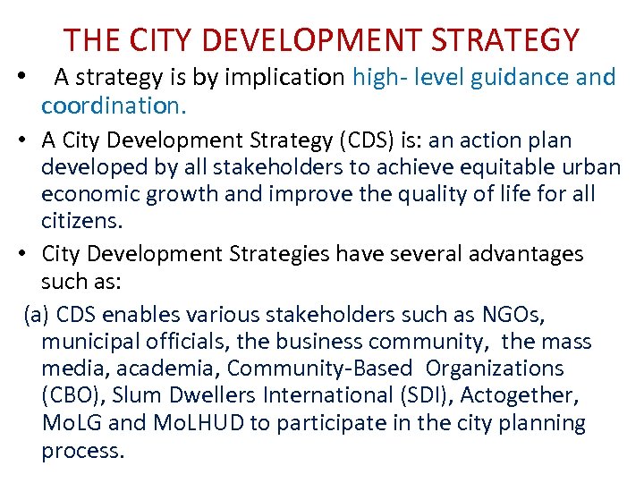 THE CITY DEVELOPMENT STRATEGY • A strategy is by implication high- level guidance and