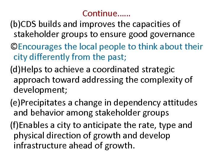 Continue…… (b)CDS builds and improves the capacities of stakeholder groups to ensure good governance