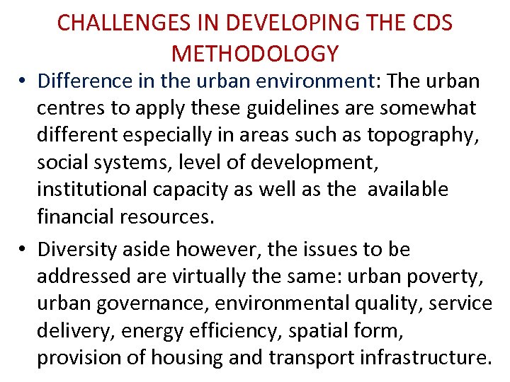 CHALLENGES IN DEVELOPING THE CDS METHODOLOGY • Difference in the urban environment: The urban