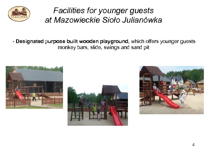 Facilities for younger guests at Mazowieckie Sioło Julianówka - Designated purpose built wooden playground,