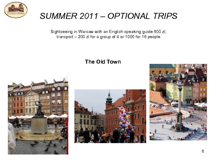 SUMMER 2011 – OPTIONAL TRIPS Sightseeing in Warsaw with an English speaking guide 600