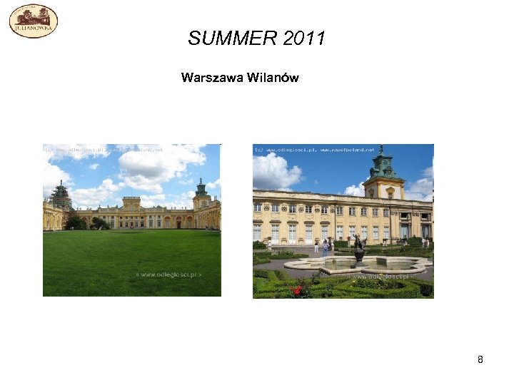SUMMER 2011 Warszawa Wilanów 8 