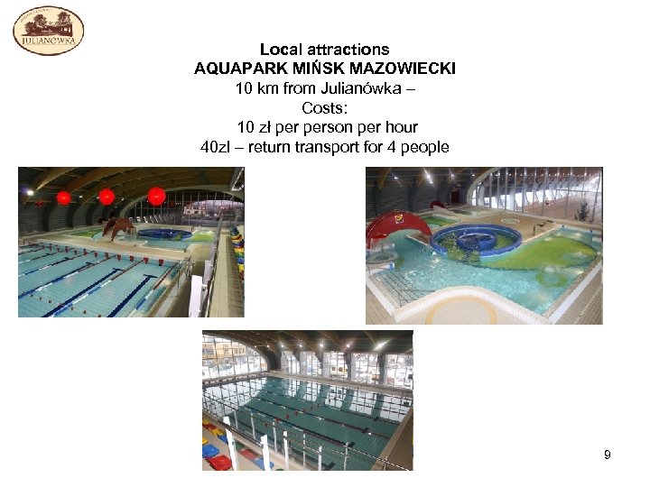 Local attractions AQUAPARK MIŃSK MAZOWIECKI 10 km from Julianówka – Costs: 10 zł person
