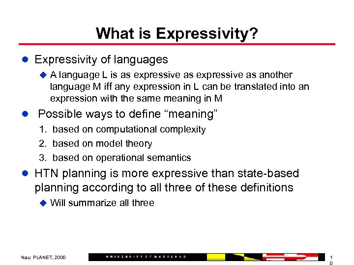 What is Expressivity? l Expressivity of languages u A language L is as expressive